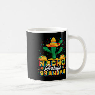Cinco De Mayo Nacho Durchschnittlicher Opa Nachos Kaffeetasse