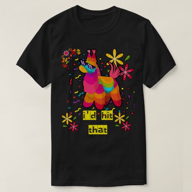 Cinco de Mayo Party Ich würde das Pinatas treffen T-Shirt (Design vorne)