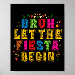 Cinco de Mayo Party Mexican Bruh Ließ die Fiesta B Poster