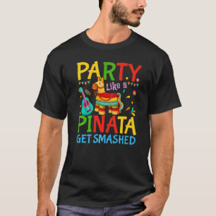 Cinco De Mayo Party wie eine Pinata wird mexikanis T-Shirt