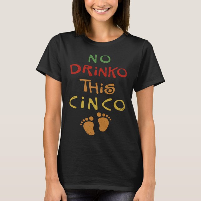 Cinco De Mayo Pregnancy Announcement No Drinko Pre T-Shirt (Vorderseite)