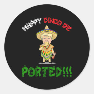Cinco De Mayo Shirt Deportiert Funny Donald Trump Runder Aufkleber