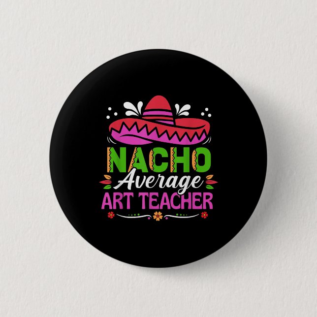 Cinco De Mayo Shirt Funny mexikanische Nacho Avera Button (Vorderseite)