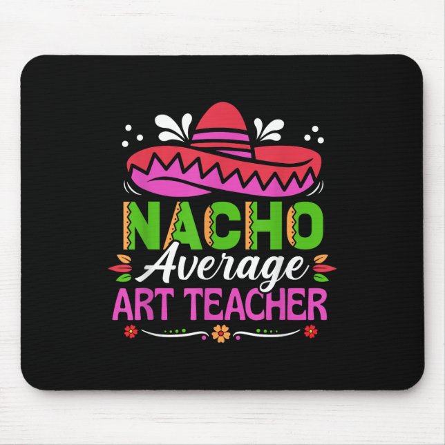 Cinco De Mayo Shirt Funny mexikanische Nacho Avera Mousepad (Vorne)