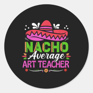 Cinco De Mayo Shirt Funny mexikanische Nacho Avera Runder Aufkleber