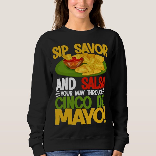 Cinco De Mayo Sip Savor And Salsa 5 De Mayo Sweatshirt (Vorderseite)