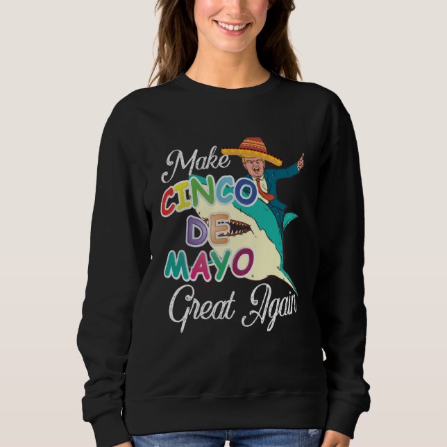 Cinco De Mayo Tequila Tacos Mexican Beer Happy Cin Sweatshirt (Vorderseite)