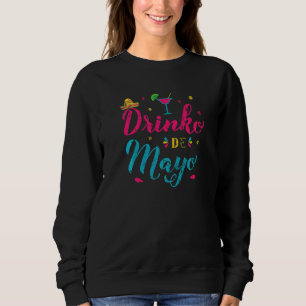 Cinco De Mayo Vintag Mexican Drinko De Mayo Sweatshirt