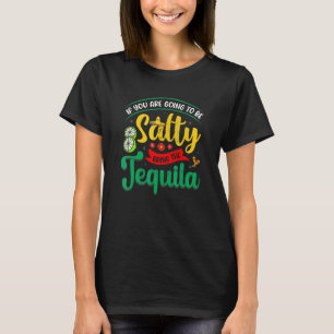 Cinco de Mayo Vintag mexikanisch Salty holen Tequi T-Shirt