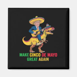 Cinco de Mayo Wieder Trump mit Dinosaurier-Teil Magnet