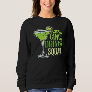 Cinco Drinko Squad Cinco De Mayo Margarita Matchin Sweatshirt