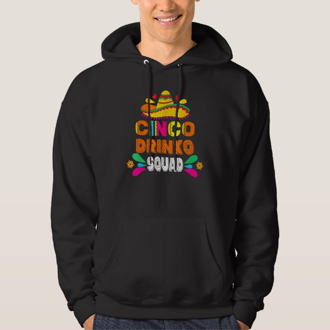 Cinco Drinko Squad Party Mexican Fiesta  Cinco De  Hoodie (Vorderseite)