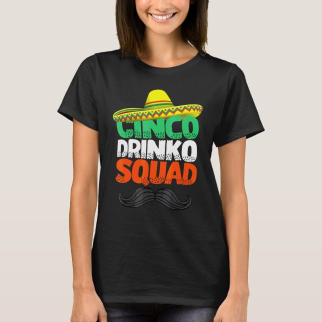 Cinco Drinko Squad Party Mexican Fiesta Cinco De T-Shirt (Vorderseite)