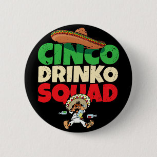 Cinco Drinko Squad Trinkparty Fiesta Lustig Cin Button