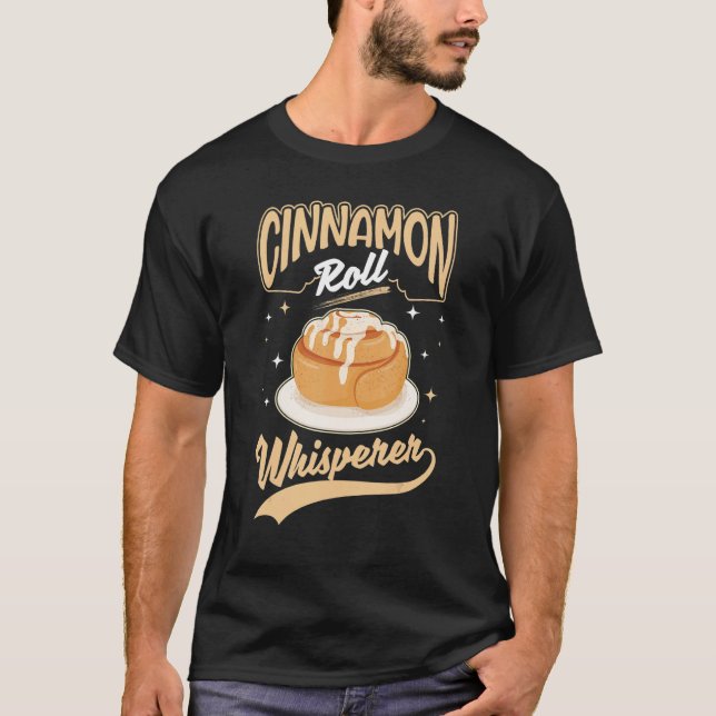Cinnamon Roll Whisperer T-Shirt (Vorderseite)