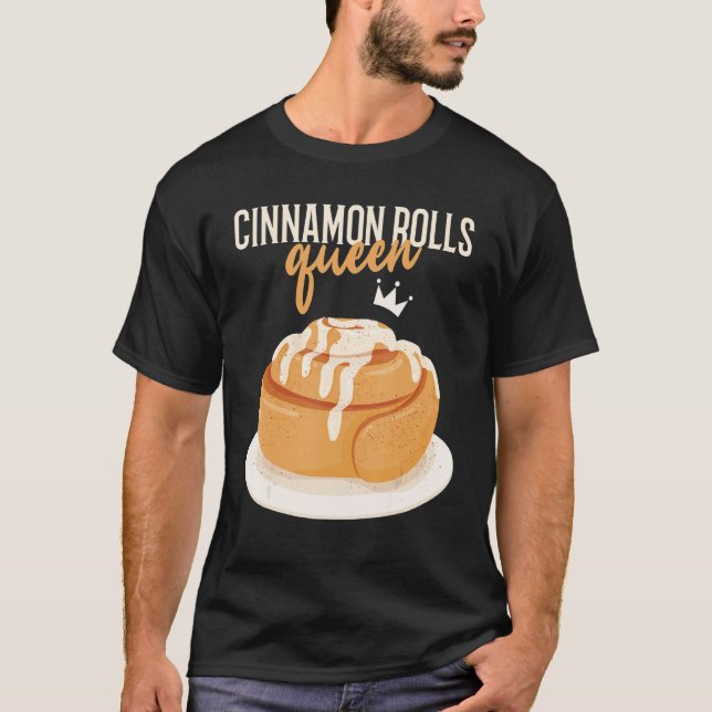 Cinnamon Rolls Queen Cinnamon Roll Baking T-Shirt (Vorderseite)