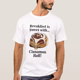 Cinnamon Rolls Sweet Bun Feinschmecker T-Shirt