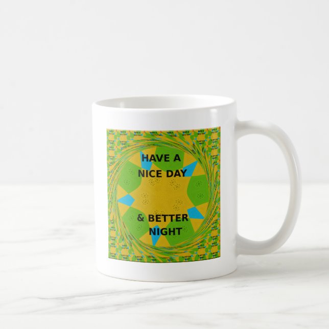 Circle Design "Habe einen schönen Tag und eine bes Kaffeetasse (Rechts)