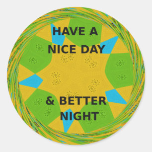 Circle Design "Habe einen schönen Tag und eine bes Runder Aufkleber