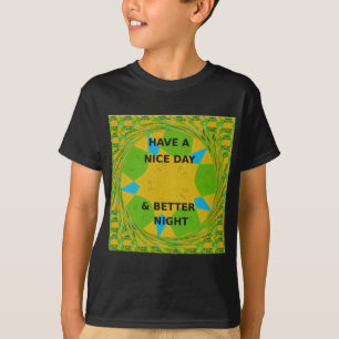 Circle Design "Habe einen schönen Tag und eine bes T-Shirt