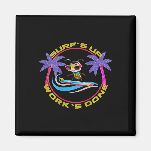 Circle Graphic Apparel Surfs Up Arbeit Fertig'  Magnet (Vorne)