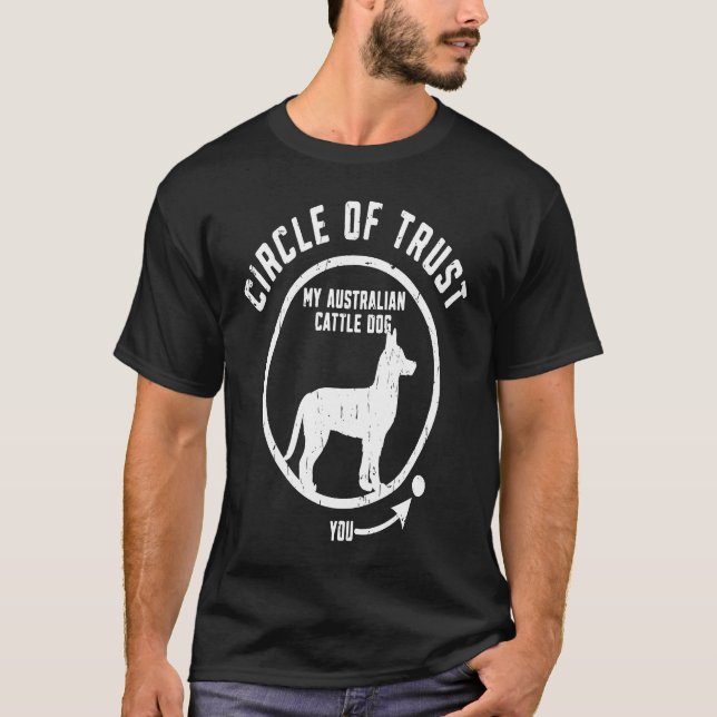 Circle of Trust My Australian Cattle Dog  kelpie T-Shirt (Vorderseite)