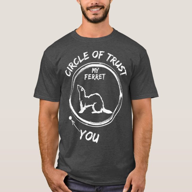 Circle Of Trust My Ferret And You Funny T-Shirt (Vorderseite)