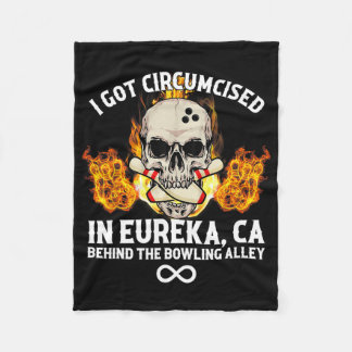 Circumcised Bowling I Got in Eureka Ca Fleecedecke