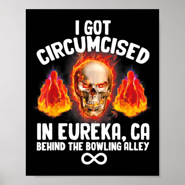 Circumcised Bowling I Got in Eureka Ca Poster (Vorne)