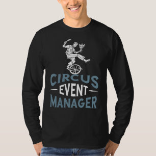 Circus Event Manager Einrad Performer Trick Carn T-Shirt