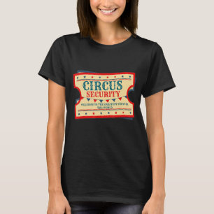 Circus Security Event Staff Karneval Große Show Ro T-Shirt