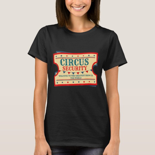 Circus Security Event Staff Karneval Große Show Ro T-Shirt (Vorderseite)