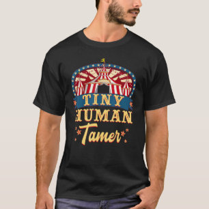 Circus Tiny Human Tamer I Circus Thema Geburtstag T-Shirt