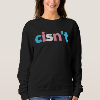 Cisn t Trans Pride Transgender Flag LGBTQ Pride M Sweatshirt