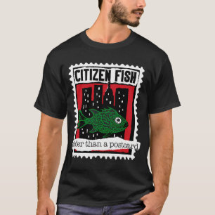 Citizen Fish Breiter Als Eine Postkarte T-Shirt