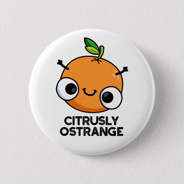 Citrely Ostrange Funny Strange Orange Pub Button (Vorderseite)