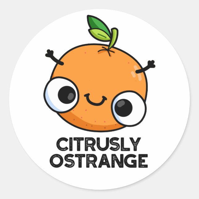 Citrely Ostrange Funny Strange Orange Pub Runder Aufkleber (Vorderseite)