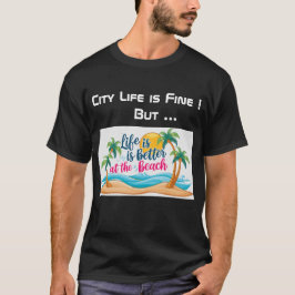 City Life Vs Beach Life Black T - Shirt