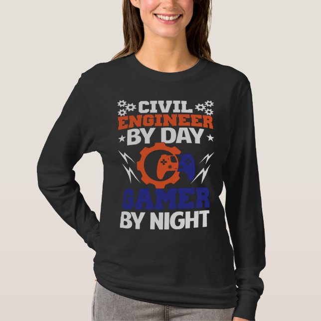 Civil Engineer By Day Gamer By Night Engineering B T-Shirt (Vorderseite)