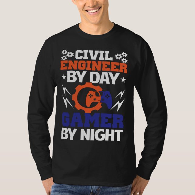 Civil Engineer By Day Gamer By Night Engineering B T-Shirt (Vorderseite)