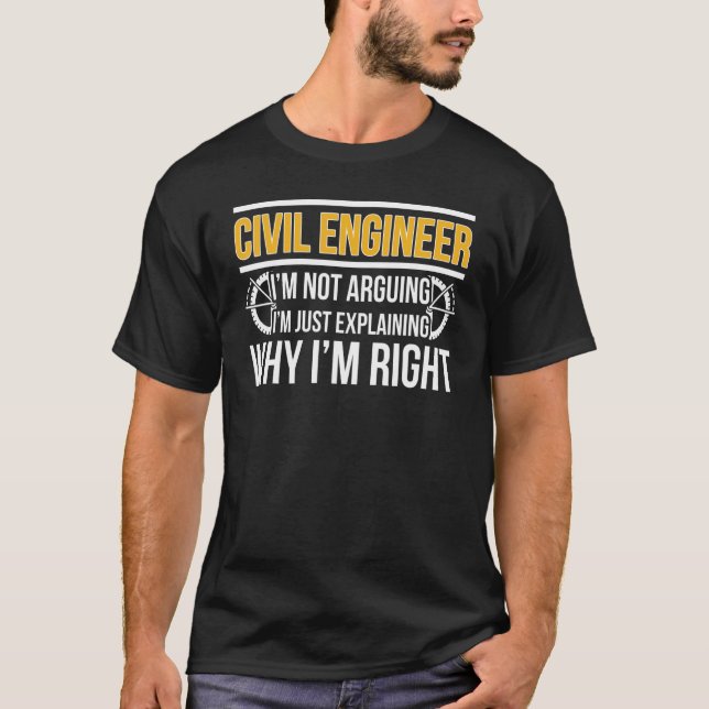 Civil Engineer I'm Right Civil Engineering T-Shirt (Vorderseite)
