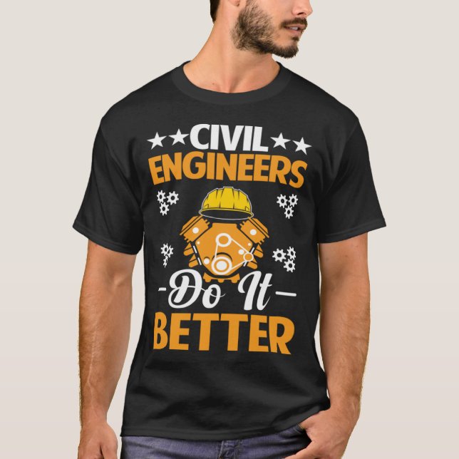 Civil Engineers Do It Better Board Professional En T-Shirt (Vorderseite)
