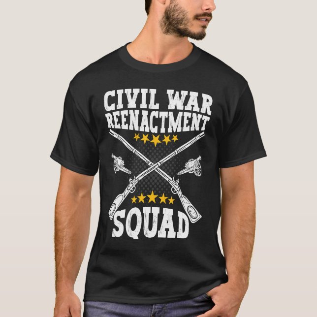 Civil War Reenactment Squad American Civil War Ree T-Shirt (Vorderseite)