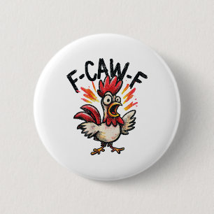 Ck Druck F-caw-f Lustig Huhn Hahn Meme Spaß Wo Button