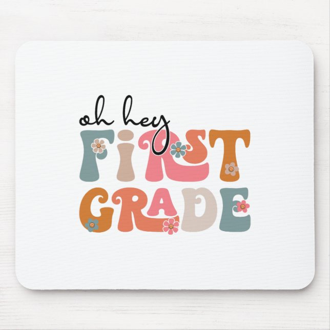 Ck to School Oh, Hey Lehrer erster Klasse Student  Mousepad (Vorne)
