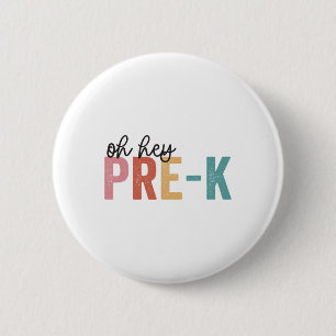 Ck to School Schüler Lehrer Oh Hey Pre-k Grad Button