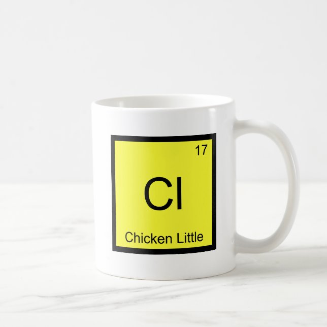 Cl - Chicken Little Funny Chemistry Element Symbol Tasse (Rechts)