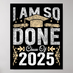 Cl von 2025 bin ich so Fertig Abschluss 2025 Senio Poster