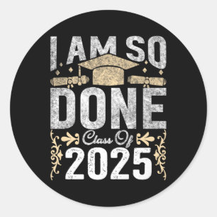 Cl von 2025 bin ich so Fertig Abschluss 2025 Senio Runder Aufkleber