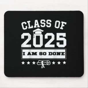 Cl von 2025 bin ich so fertig Abschluss für ihn ih Mousepad